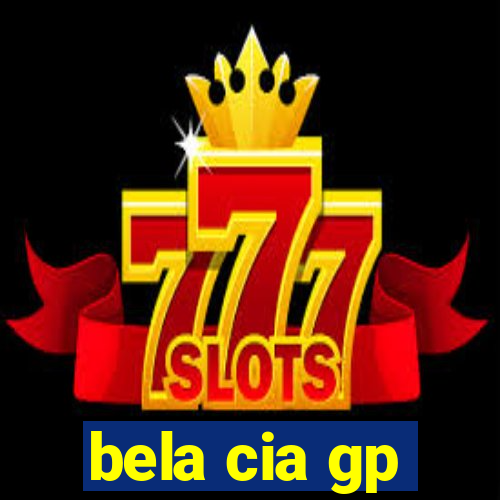 bela cia gp